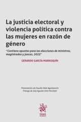 La justicia electoral y violencia política contra las mujeres en razón de género. Contiene apuntes para las elecciones de ministros cover image