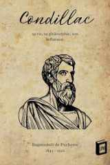 Condillac: Sa vie, sa philosophie, son influence (French Edition) cover image