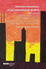 Derecho urbanístico en la Comunidad de Madrid 4.ª ed.: Adaptada a las reformas introducidas cover image