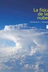 La física de las nubes: Una introducción a las ciencias de la atmósfera y del clima cover image