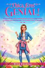 Chica, ¡Eres Genial! 25 historias para adolescentes que te inspirarán a crecer con confianza y sin miedo a ser tú misma cover image