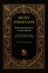 Récits d’épouvante pour les longues nuits d’hiver: Anthologie présentée par Zola Ntondo : Poe, Maupassant, Gautier, Le Fanu & Lovecraft (French Edition) cover image