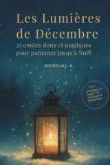 Les Lumières de Décembre: 25 contes doux et magiques pour patienter jusqu'à Noël (French Edition) cover image