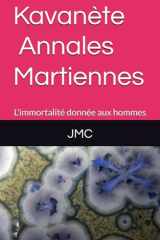 KAVANETE ANNALES MARTIENNES: L'immortalité donnée aux hommes (French Edition) cover image