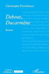 Debout, Ducarmène (Lettres d'Ailleurs) (French Edition) cover image