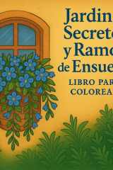 Jardines Secretos y Ramos de Ensueño lLibro para colorear cover image