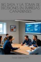 BIG DATA Y LA TOMA DE DECISIONES EN EMPRESAS CANADIENSES (Spanish Edition) cover image