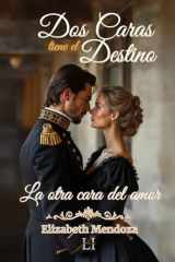 La Otra Cara del Amor: Dos Caras tiene el Destino (Spanish Edition) cover image