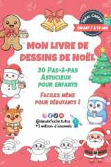 Mon livre de dessins de Noël: 30 pas à pas astucieux pour enfants ! (Secrets de dessinateurs !) (French Edition) cover image
