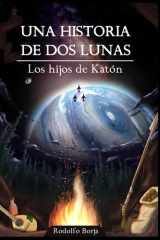 Una historia de dos lunas Los hijos de Katón cover image