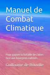 Manuel de Combat Climatique: Pour gagner la bataille des idées face aux bourgeois cultivés (French Edition) cover image