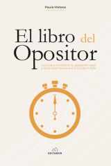 El libro del opositor: Guía para encontrar tu oposición ideal y otras alternativas por si tu plan A falla (Spanish Edition) cover image
