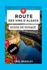 ROUTE DES VINS D'ALSACE GUIDE DE VOYAGE 2026 (French Edition) cover image