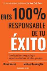 Eres 100% responsable de tu éxito Un enfoque innovador para lograr mejores resultados en individuos y equipos cover image