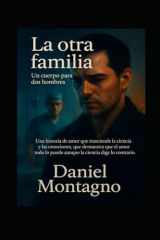 La otra familia: Un cuerpo para dos hombres (Spanish Edition) cover image