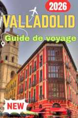 VALLADOLID GUIDE DE VOYAGE 2026 (French Edition) cover image