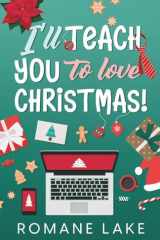 I’ll teach you to love Christmas ! (French Edition) cover image