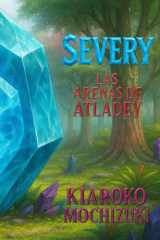 severy: las arenas de atladey (Spanish Edition) cover image
