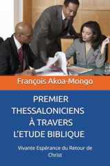 PREMIER THESSALONICIENS À TRAVERS L’ETUDE BIBLIQUE: Vivante Espérance du Retour de Christ (French Edition) cover image
