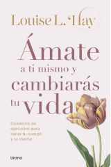 Ámate a ti mismo y cambiarás tu vida cover image
