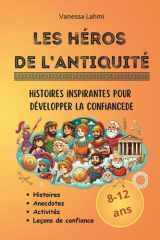 Les héros de l’Antiquité – Histoires inspirantes pour développer la confiance: Figures historiques expliquées aux enfants : courage, découvertes et ... (Les héros de l'Histoire) (French Edition) cover image