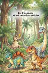 Les Dinosaures et leurs émotions cachées (French Edition) cover image