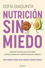 Nutrición Sin Miedo. Descubre Los Mitos Que Te Han Colado y Toma Las Riendas de Tu Sistema Endocrino y Digestivo / Nutrition Without Any Fear cover image