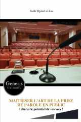 Maitriser l'Art de la Prise de Parole En Public Libérez le potentiel de vos voix ! cover image