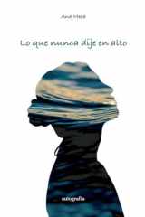 Lo que nunca dije en alto (Spanish Edition) cover image