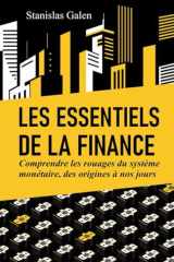 Les Essentiels De La Finance: Comprendre les rouages du système monétaire, des origines à nos jours (French Edition) cover image