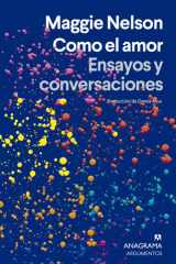 Como El Amor. Ensayos Y Conversaciones cover image