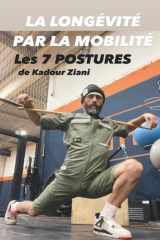 La longévité par la mobilité. Les 7 Postures de Kadour Ziani (French Edition) cover image