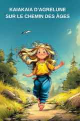 Kaia d'Agrelune sur le chemin des Âges (French Edition) cover image