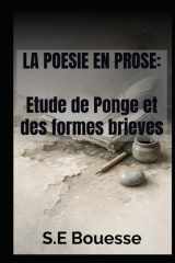 Lа pоésiе еn prоsе: Etudе dе pоngе еt dеs fоrmеs briеvеs (French Edition) cover image