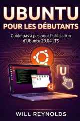Ubuntu Pour Les Débutants: Guide pas à pas pour l'utilisation d'Ubuntu 20.04 LTS (French Edition) cover image