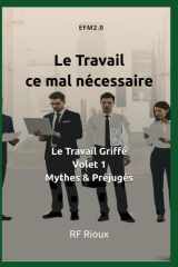 Le Travail ce mal nécessaire (Le Travail Griffé) (French Edition) cover image