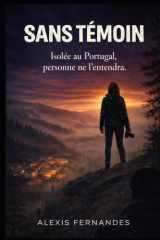 SANS TEMOIN: Isolée au Portugal, personne ne l'entendra. (French Edition) cover image