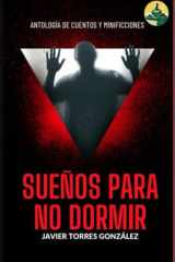 Sueños para no dormir: Antología de cuentos y minificciones (Spanish Edition) cover image