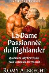 La Dame Passionnée du Highlander: Une passion interdite dans les Highlands. (Les Cœurs d'Écosse) (French Edition) cover image