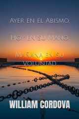 Ayer en el Abismo, Hoy en Su Mano, Mañana en Su Voluntad cover image