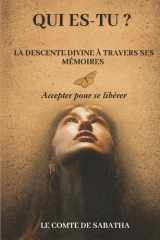QUI ES-TU?: LA DESCENTE DIVINE À TRAVERS SES MÉMOIRES (French Edition) cover image