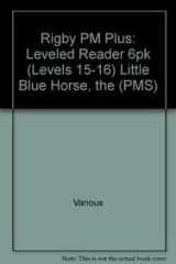 The Little Blue Horse: Leveled Reader 6pk Orange (Levels 15-16) cover image