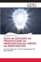 GUÍA de ESTUDIO de PRODUCCIÓN de MERCANCÍAS por MEDIO de MERCANCÍAS (Spanish Edition) cover image