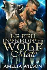 Le feu interdit de Wolf Mate: Une romance de loup interdit entre compagnons prédestinés (Série mondiale des métamorphes d'Esoterra) (French Edition) cover image