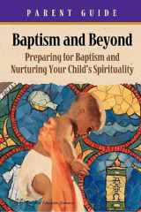 Baptism and Beyond Parent Guide Preparing for Baptism and Nurturing Your Child's Spirituality (Catholic Edition) cover image