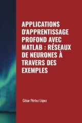 APPLICATIONS D'APPRENTISSAGE PROFOND AVEC MATLAB : RÉSEAUX DE NEURONES À TRAVERS DES EXEMPLES (French Edition) cover image