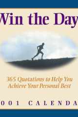 Win the Day! 2001 Calendar: 365 Quotations to Help You Achieve Your Personal Best cover image