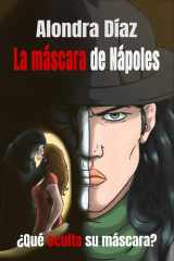 La máscara de Nápoles ¿Qué oculta su máscara? cover image