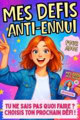 Livre de 150 défis anti-ennui pour ados: Livre d'idées d’activités créatives, ludiques et culturelles pour filles de 11 à 15 ans : rire, créer, ... anti ennui pour adolescentes (French Edition) cover image
