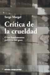 Crítica de la crueldad: O los fundamentos políticos del goce (Spanish Edition) cover image